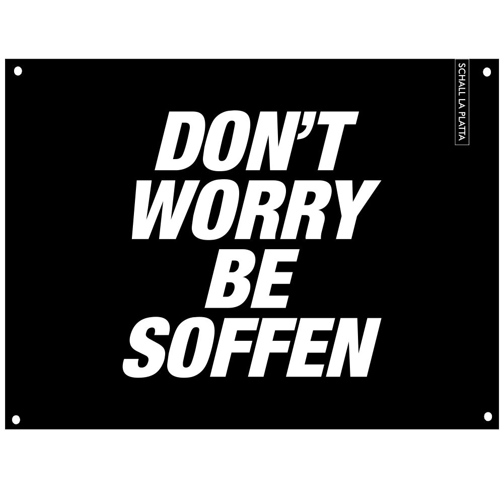 DON'T WORRY BE SOFFEN Fahne