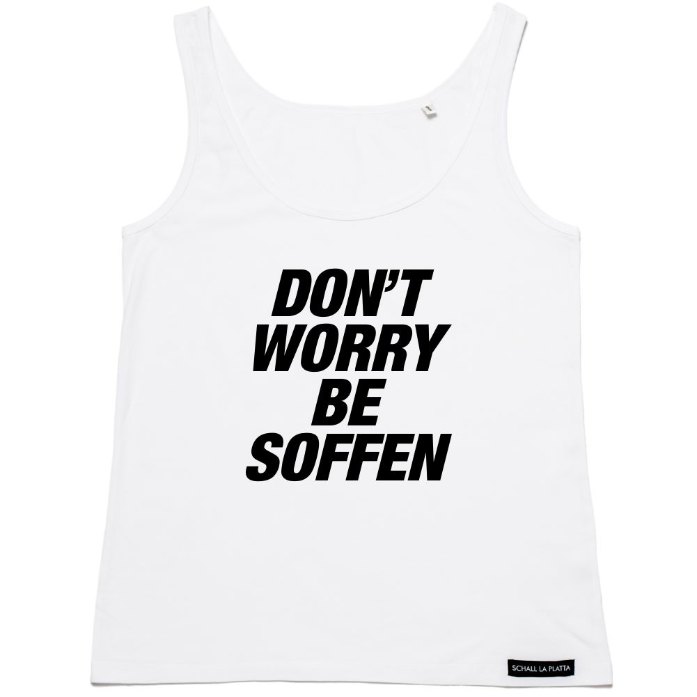 DON'T WORRY BE SOFFEN Girl Tanktop weiss