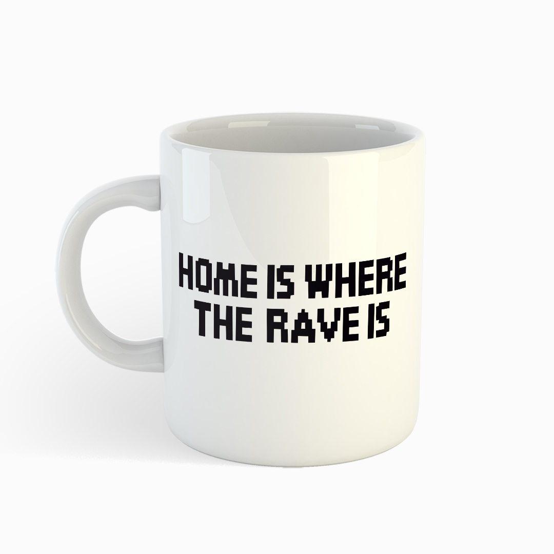 HOME IS WHERE THE RAVE IS - Tasse - weiß